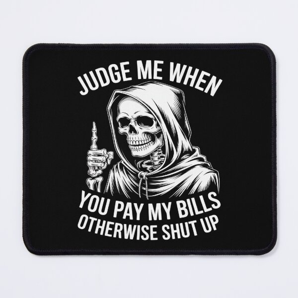 Item preview, Skull Judge Me When You Pay My Bills designed and sold by skanderio.