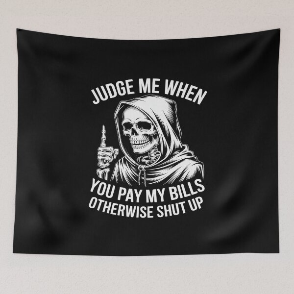 Item preview, Skull Judge Me When You Pay My Bills designed and sold by skanderio.