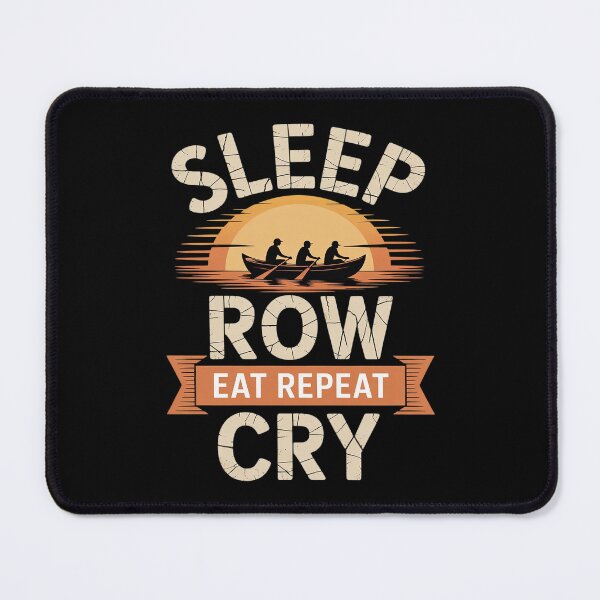 Item preview, Sleep Row Eat Repeat Cry Rowing designed and sold by skanderio.