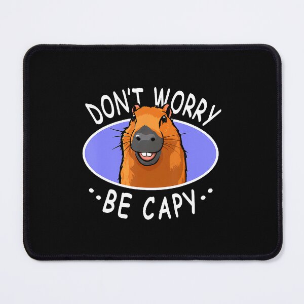 Item preview, Capybara Don't Worry Be Capy Funny Capybara designed and sold by PaulaStokes2.