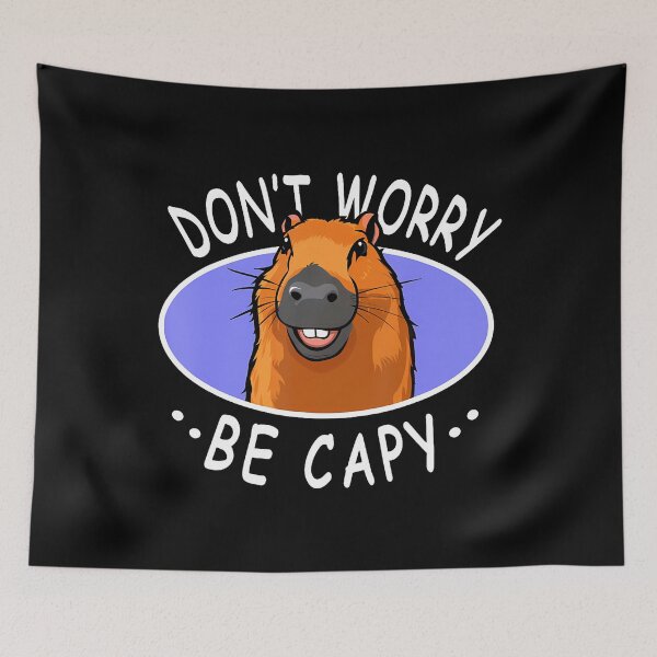 Item preview, Capybara Don't Worry Be Capy Funny Capybara designed and sold by PaulaStokes2.