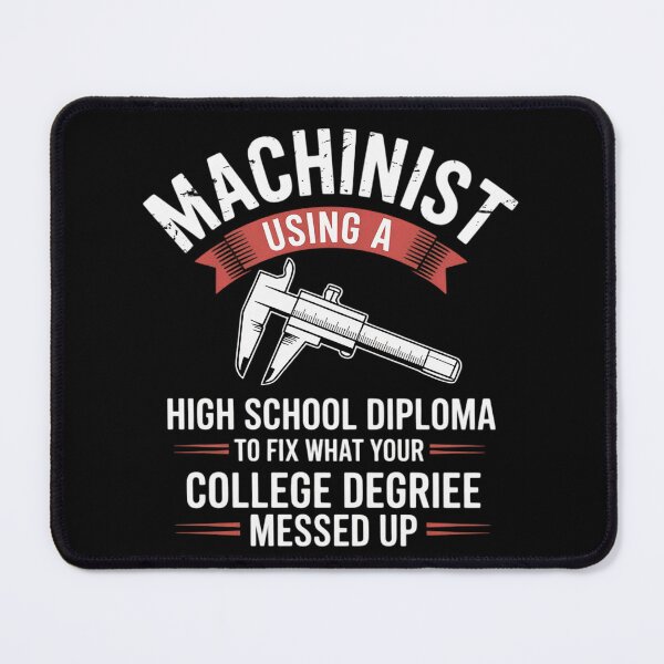 Item preview, Machinist Using A High School Diploma - CNC Machine Operator designed and sold by duolastgend.