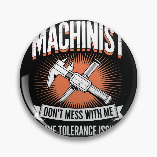 Item preview, Machinist with Tolerance Issues Machinist Gift designed and sold by duolastgend.