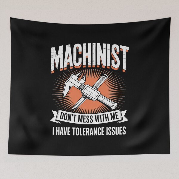 Item preview, Machinist with Tolerance Issues Machinist Gift designed and sold by duolastgend.