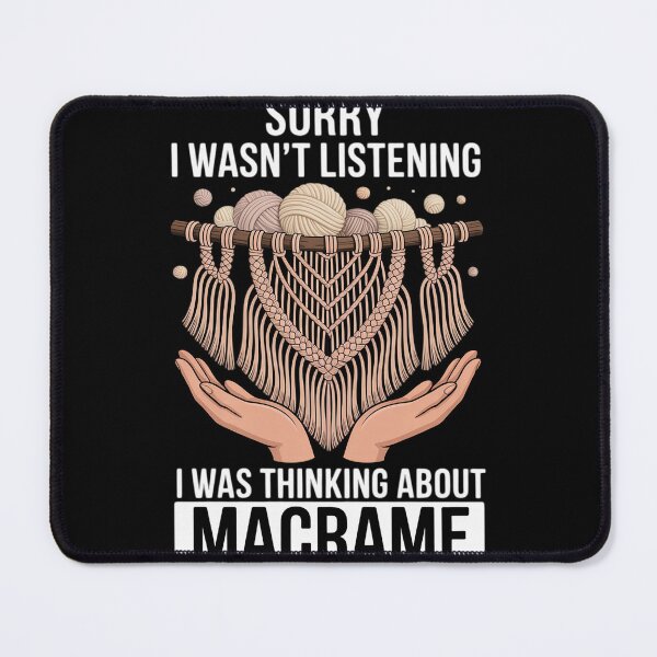 Item preview, Macrame Love Sorry I Wasn't Listening Thinking About Macrame designed and sold by duolastgend.