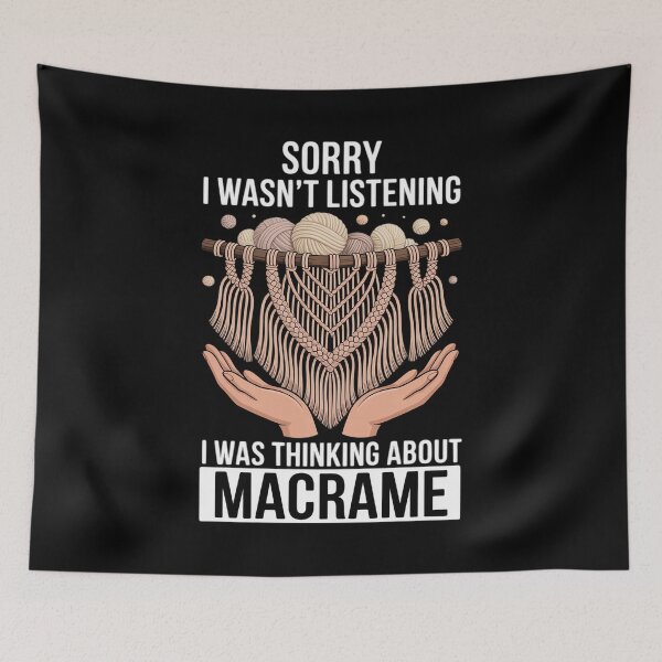 Item preview, Macrame Love Sorry I Wasn't Listening Thinking About Macrame designed and sold by duolastgend.