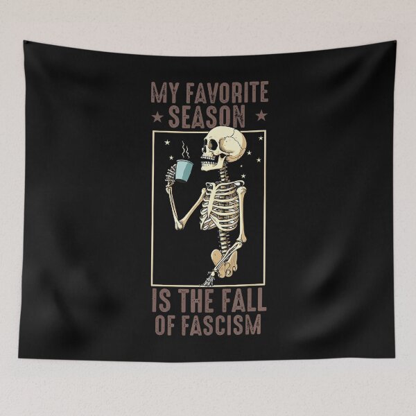 Item preview, My Favorite Season Is The Fall Of Fascism Funny Democracy designed and sold by PaulaStokes2.