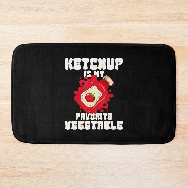 Item preview, Ketchup Is My Favorite Vegetable designed and sold by PaulaStokes2.