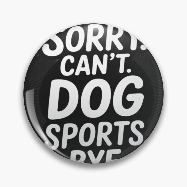 Item preview, Womens Sorry Can't Dog Sports Bye Funny Dog Owne designed and sold by lamsaoniutoi.
