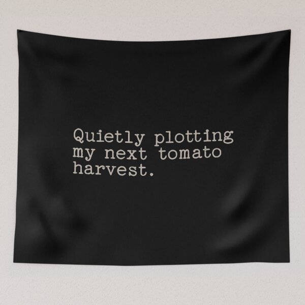 Item preview, Quietly Plotting My Next Tomato Harvest Vegetable Gardener designed and sold by pfanodlnazb.