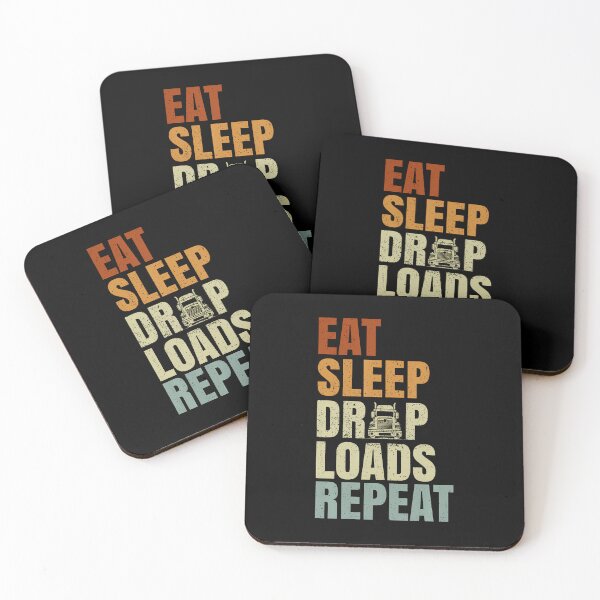 Item preview, Eat Sleep Drop Loads Repeat Long Haul Truckers Truck Owners designed and sold by prabuniard.