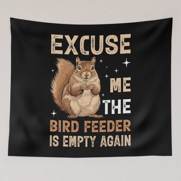 Item preview, Excuse Me Bird Feeder Empty Again designed and sold by TinaMDedrick.