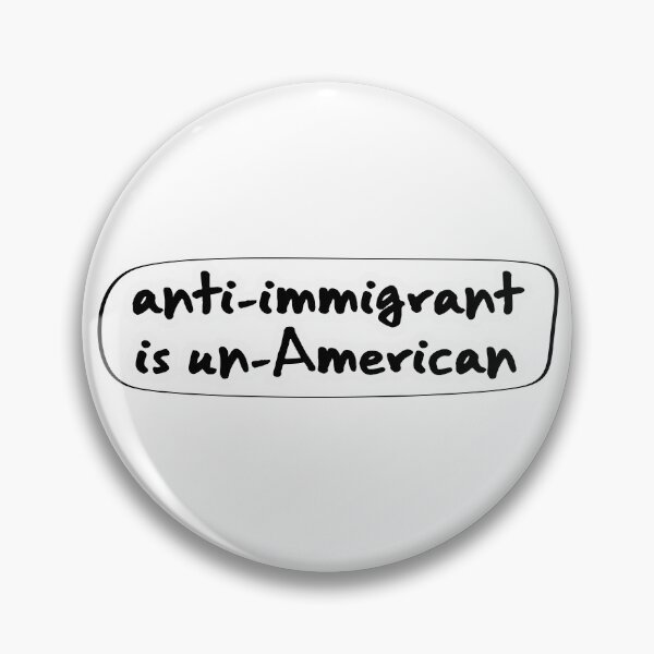 Item preview, anti-immigrant is un-American, plain background designed and sold by mntimg.
