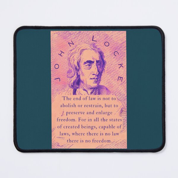 Item preview, John Locke quote: The end of law is not to abolish or restrain, but to preserve and enlarge freedom. designed and sold by artbleed.