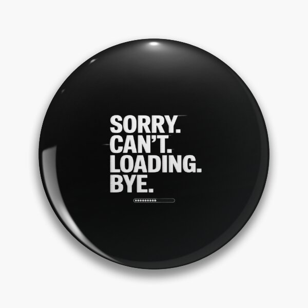 Item preview, Sorry Can't Loading Bye - Courier Hauling Scanning Unloading designed and sold by countntenov.