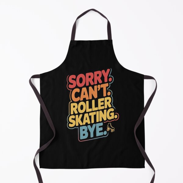 Item preview, Sorry Can't Roller Skating Bye Roller Skating designed and sold by countntenov.
