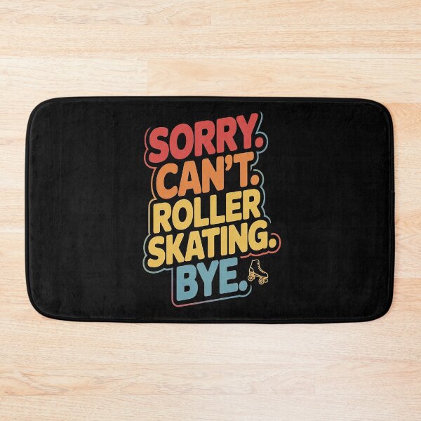 Item preview, Sorry Can't Roller Skating Bye Roller Skating designed and sold by countntenov.