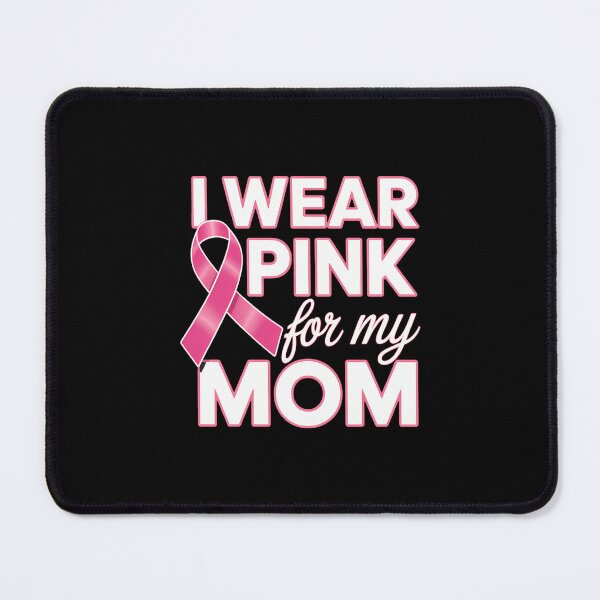Item preview, I Wear Pink For My Mom Mother Breast Cancer Awareness designed and sold by EllenJast.