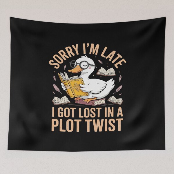 Item preview, SORRY I'M LATE I GOT LOST IN A PLOT TWIST designed and sold by Slwankol.