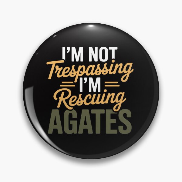 Item preview, I'm Not Trespassing I'm Rescuing Agates Lapidary Geologist designed and sold by teltvitossuilea.