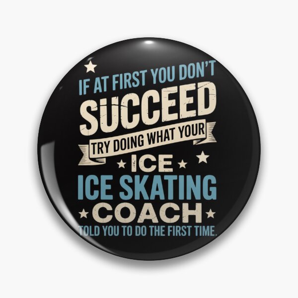 Item preview, If At First You Don't Succeed - Ice Skating Coach designed and sold by teltvitossuilea.