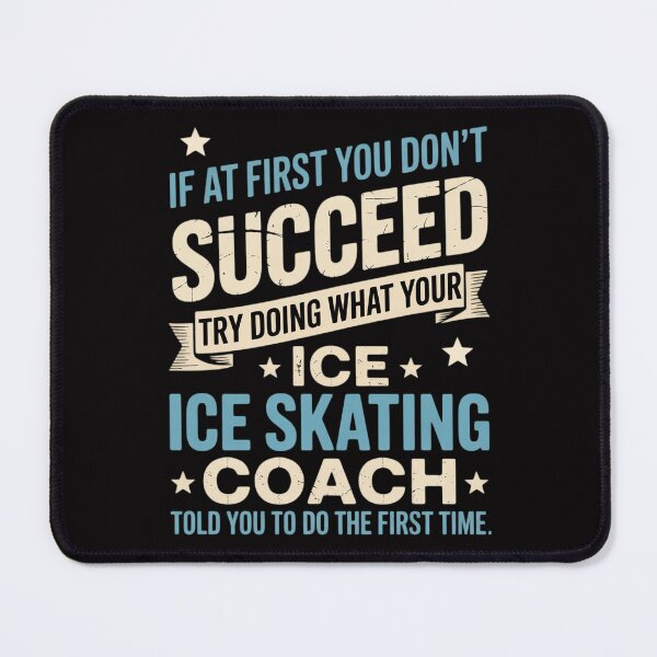 Item preview, If At First You Don't Succeed - Ice Skating Coach designed and sold by teltvitossuilea.