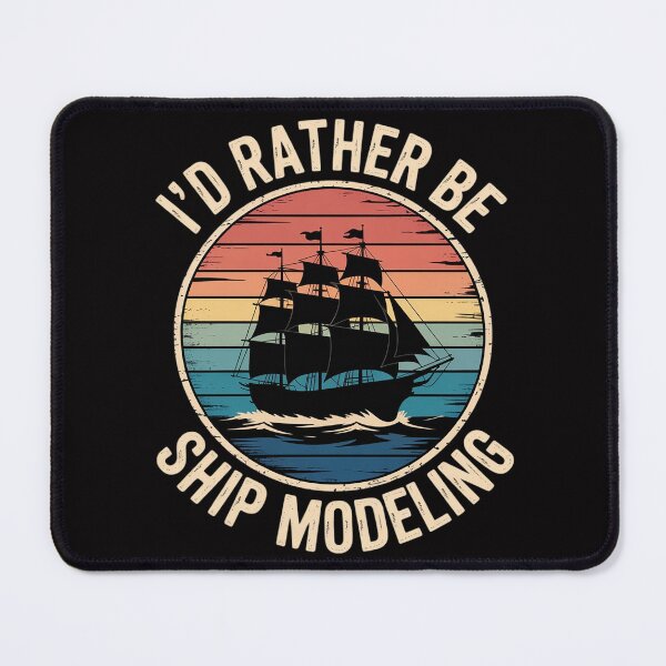 Item preview, I'd Rather Be Ship Modeling Ship Modeler Model Builder designed and sold by teltvitossuilea.