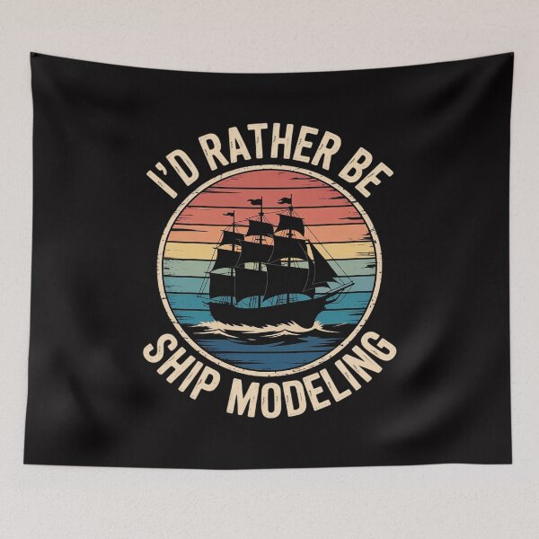 Item preview, I'd Rather Be Ship Modeling Ship Modeler Model Builder designed and sold by teltvitossuilea.