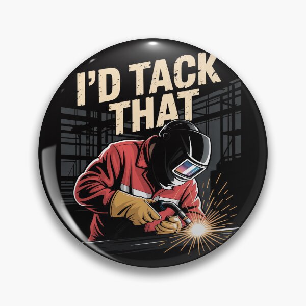 Item preview, I'd Tack That - Welder Ironworker Steel Worker Metalworkin designed and sold by teltvitossuilea.