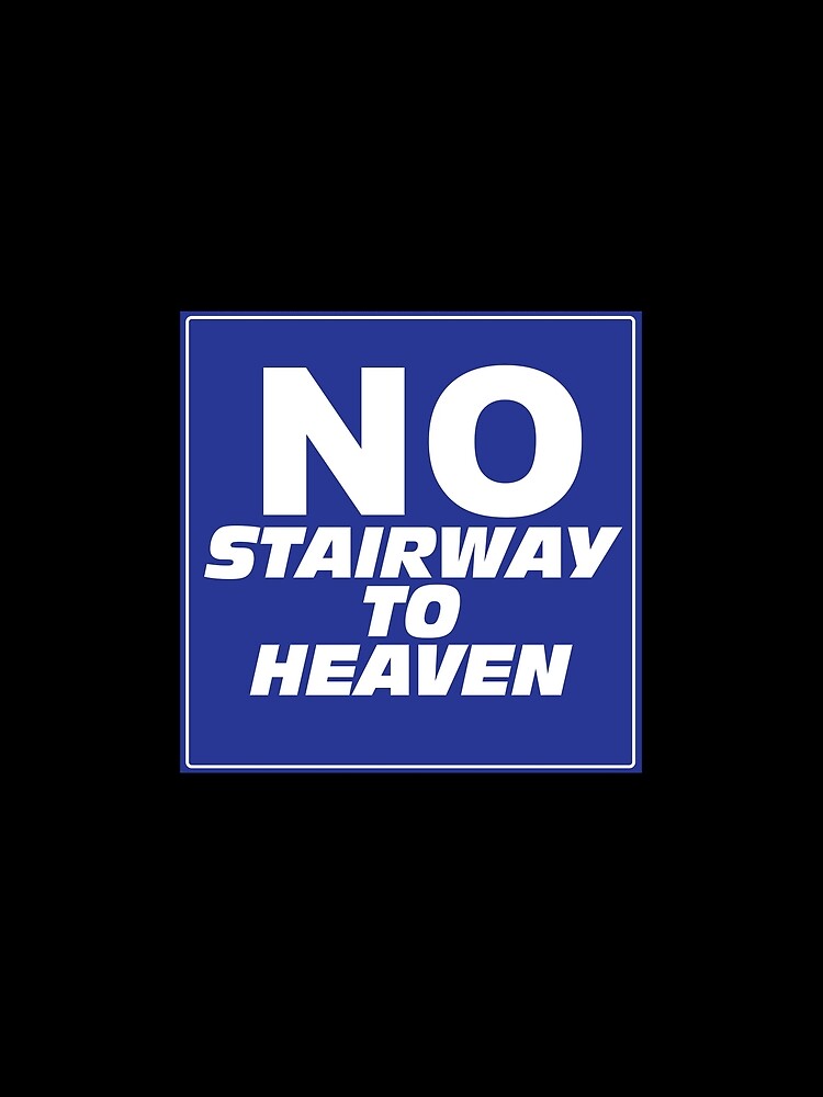 Wayne's World No Stairway to Heaven Sign by kndll