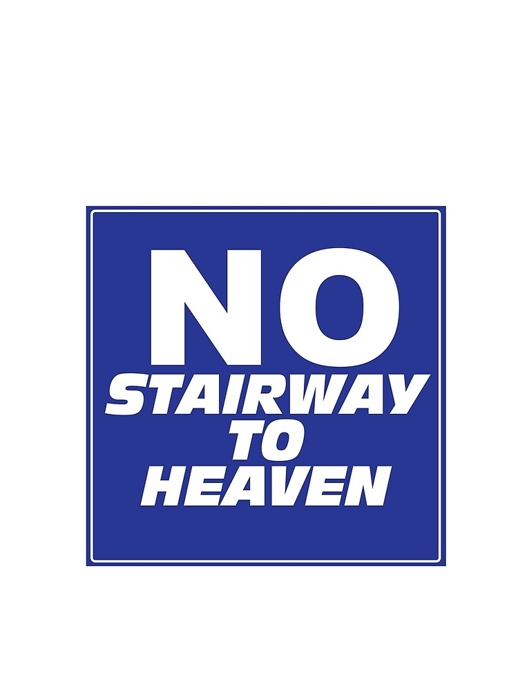 Wayne's World No Stairway to Heaven Sign by kndll