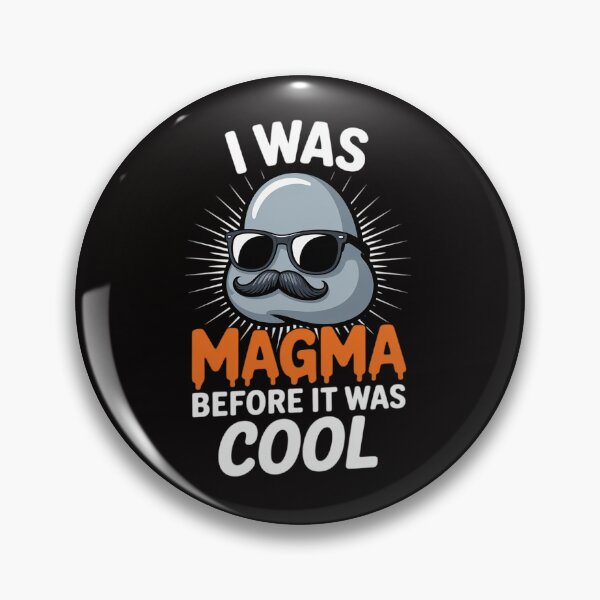 Item preview, I Was Magma Before It Was Cool designed and sold by chaeningplan.