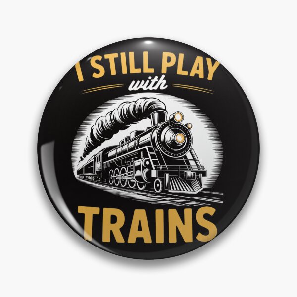 Item preview, I Still Play With Trains Train designed and sold by chaeningplan.