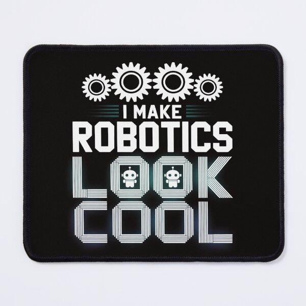 Item preview, I Make Robotics Look Cool Robot Gift designed and sold by chaeningplan.