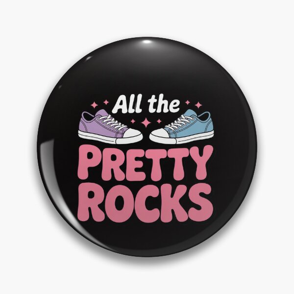 Item preview, I Just Want All The Pretty Rocks Rockhound Lapidarist designed and sold by chaeningplan.