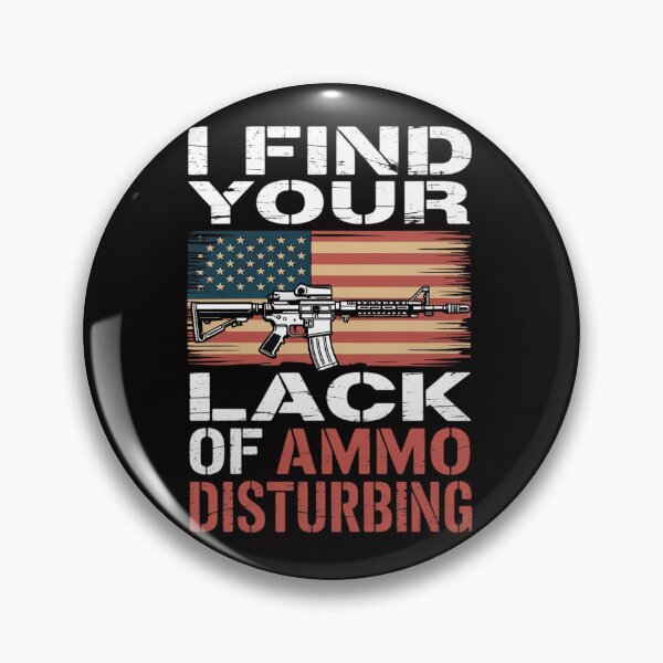 Item preview, I Find Your Lack Of Ammo Disturbing - Gun Owner Joke designed and sold by chaeningplan.