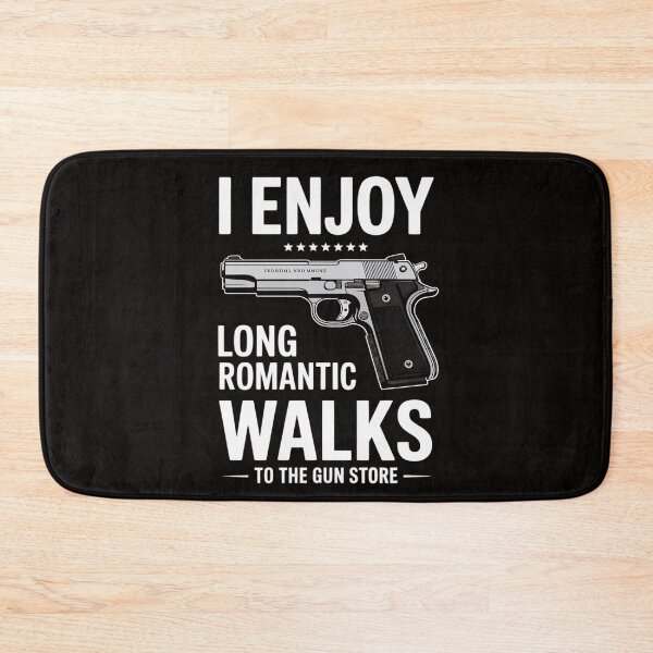 Item preview, I Enjoy Long Romantic Walks To The Gun Store - Gun designed and sold by chaeningplan.