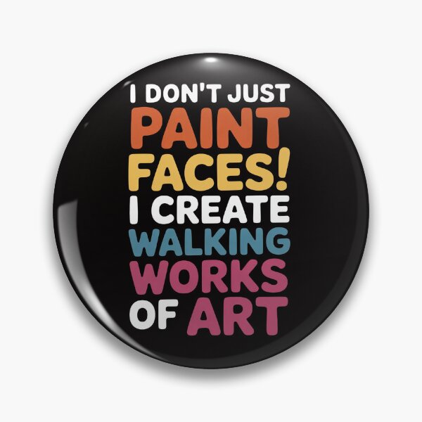 Item preview, I Don'T Just Paint Faces, Face Painter and Face Paint Lover designed and sold by chaeningplan.