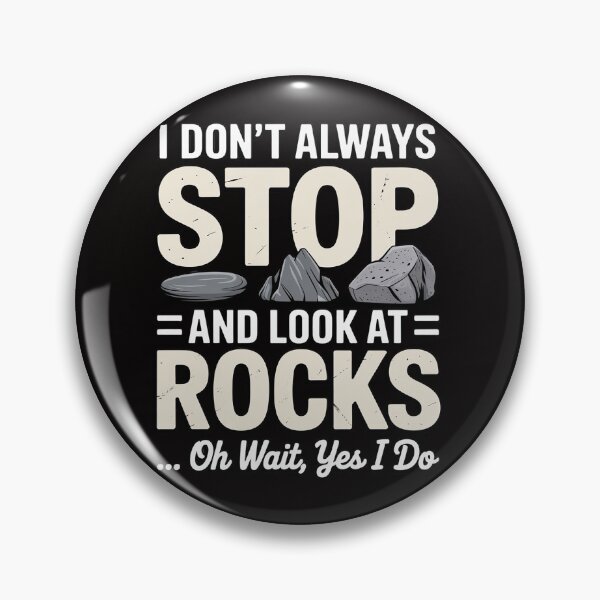 Item preview, I Don't Always Stop And Look At Rocks Lapidary designed and sold by chaeningplan.