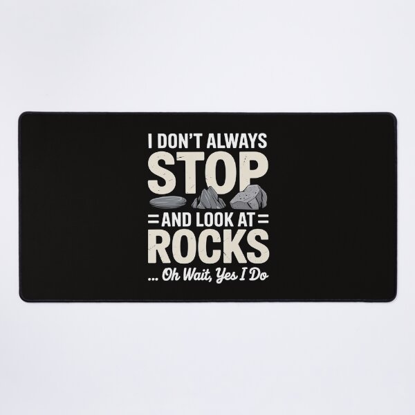 Item preview, I Don't Always Stop And Look At Rocks Lapidary designed and sold by chaeningplan.