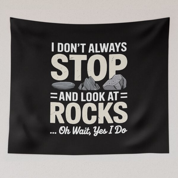 Item preview, I Don't Always Stop And Look At Rocks Lapidary designed and sold by chaeningplan.