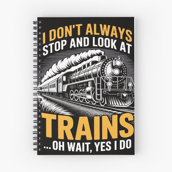 Item preview, I Don't Always Stop Look At Trains - Model Train designed and sold by chaeningplan.