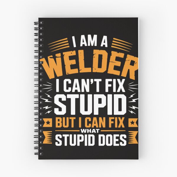 Item preview, I Am A Welder I Can't Fix Stupid But I Can Fix What Stupid designed and sold by chaeningplan.