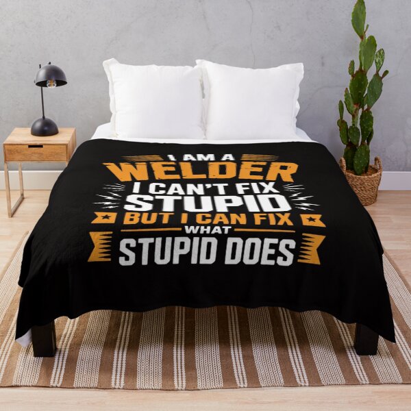 Item preview, I Am A Welder I Can't Fix Stupid But I Can Fix What Stupid designed and sold by chaeningplan.