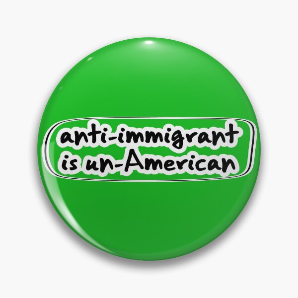 Item preview, anti-immigrant is un-American, green background designed and sold by mntimg.