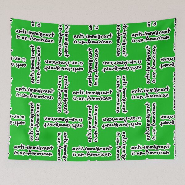 Item preview, anti-immigrant is un-American, green background designed and sold by mntimg.