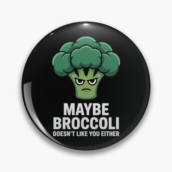Item preview, Maybe Broccoli Doesn't Like You Either Vegetable Brokkoli designed and sold by IdunayaStore.