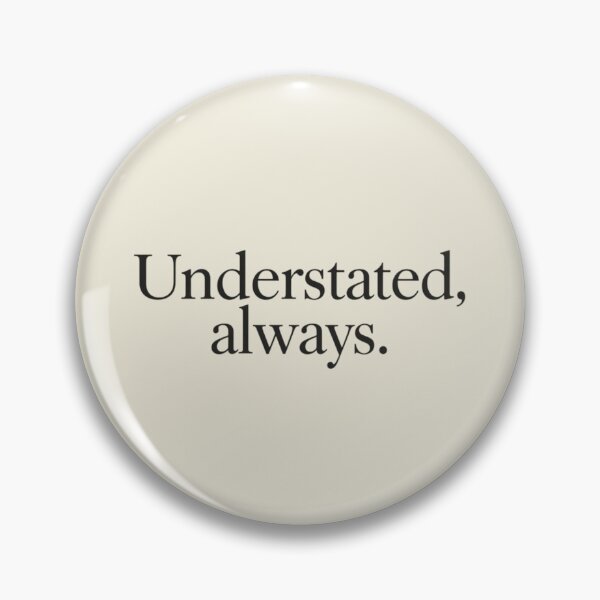 Item preview, Understated, Always – Luxury Minimal Quote Design designed and sold by Irene Catchmind.