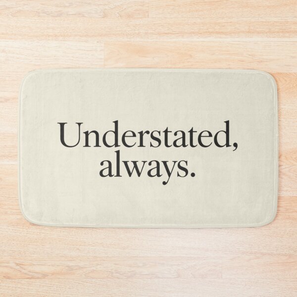 Item preview, Understated, Always – Luxury Minimal Quote Design designed and sold by Irene Catchmind.