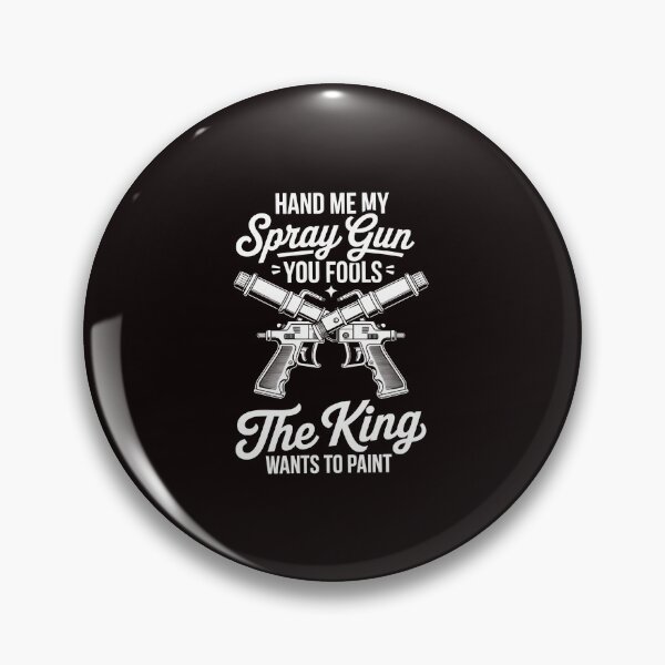 Item preview, Hand Me My Spray Gun The King Wants To Paint Car Painter designed and sold by lavethediso.